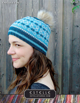 FAIR ISLE FUN EP107 This Hat Pattern, Written in Two Sizes, Is an Excellent Introduction to Fair Isle Knitting