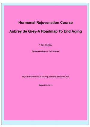 Hormonal Rejuvenation Course Aubrey De Grey-A Roadmap To