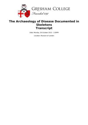 The Archaeology of Disease Documented in Skeletons Transcript