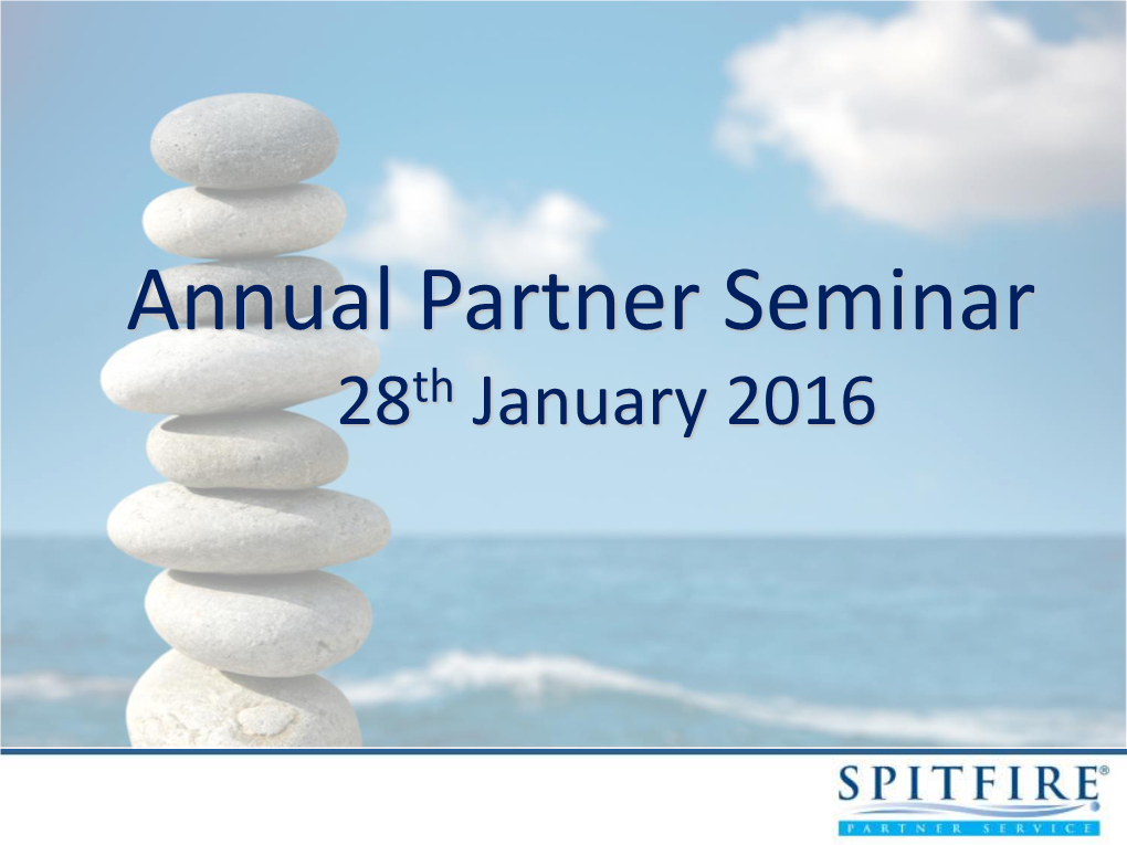 Spitfire Partner Seminar Presentation 2016