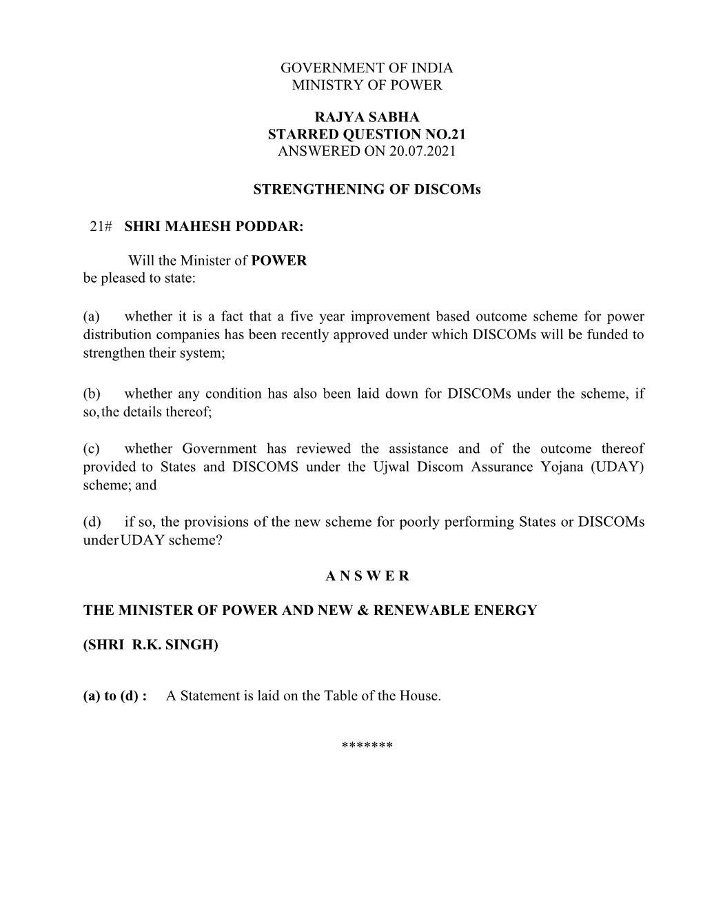 GOVERNMENT of INDIA MINISTRY of POWER RAJYA SABHA STARRED QUESTION NO.21 ANSWERED on 20.07.2021 STRENGTHENING of Discoms 21# SH