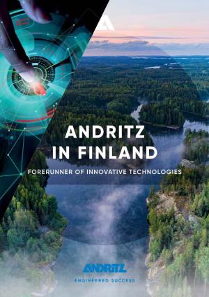 ANDRITZ in FINLAND FORERUNNER of INNOVATIVE TECHNOLOGIES ANDRITZ in Finland – Passion for Innovation