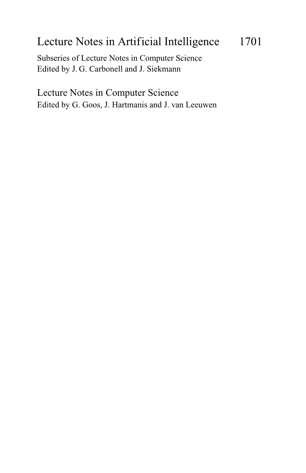 Lecture Notes in Artificial Intelligence 1701 Subseries of Lecture Notes in Computer Science Edited by J