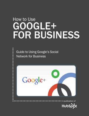 How to Use Google Plus for Business