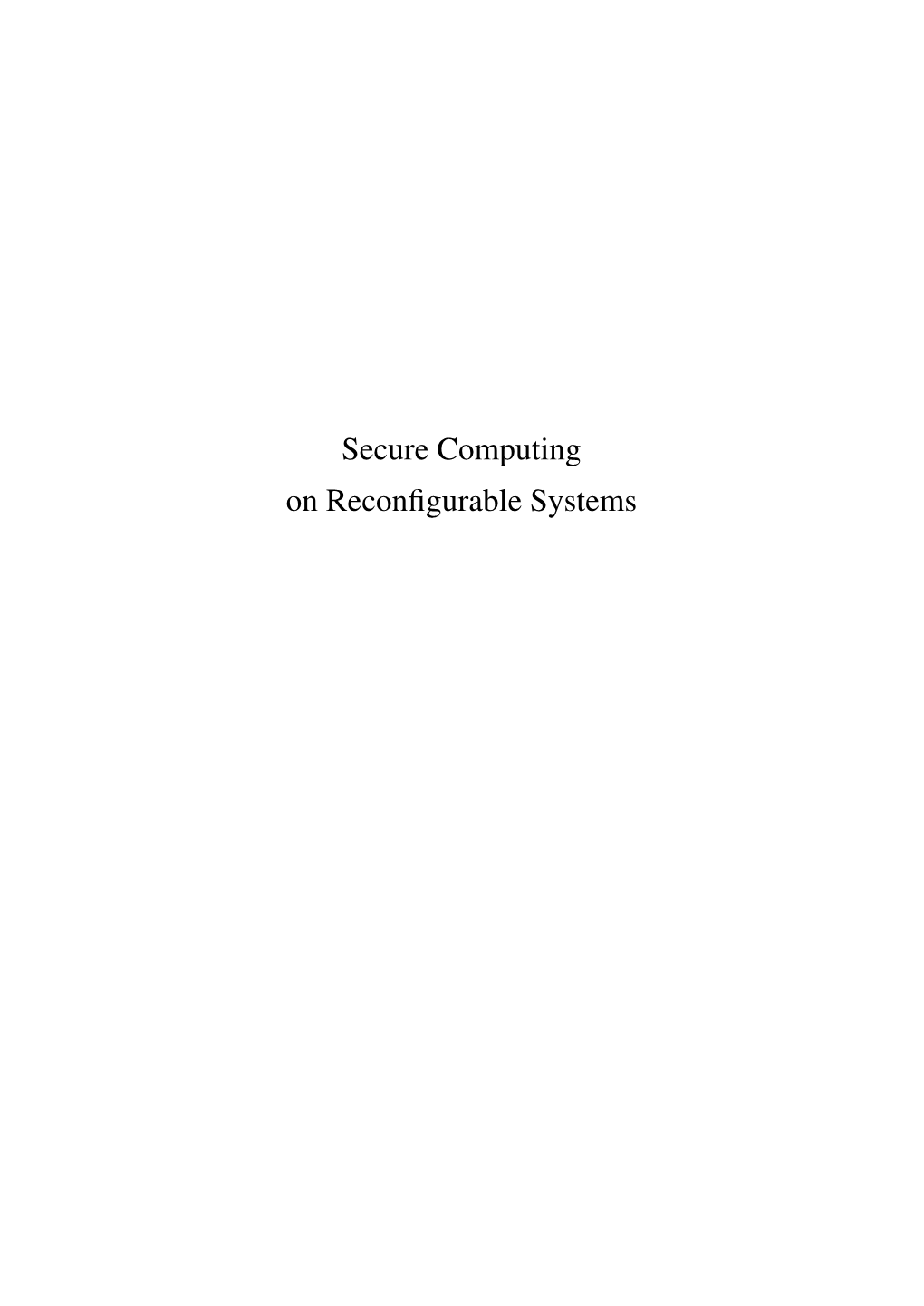 Secure Computing on Reconfigurable Systems