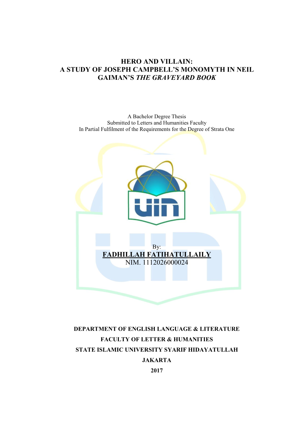 Hero and Villain: a Study of Joseph Campbell's Monomyth in Neil Gaiman's the Graveyard Book Fadhillah Fatihatullaily Nim. 11