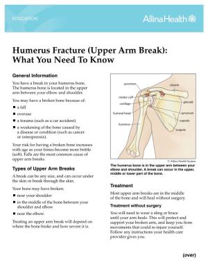 Humerus Fracture (Upper Arm Break): What You Need to Know