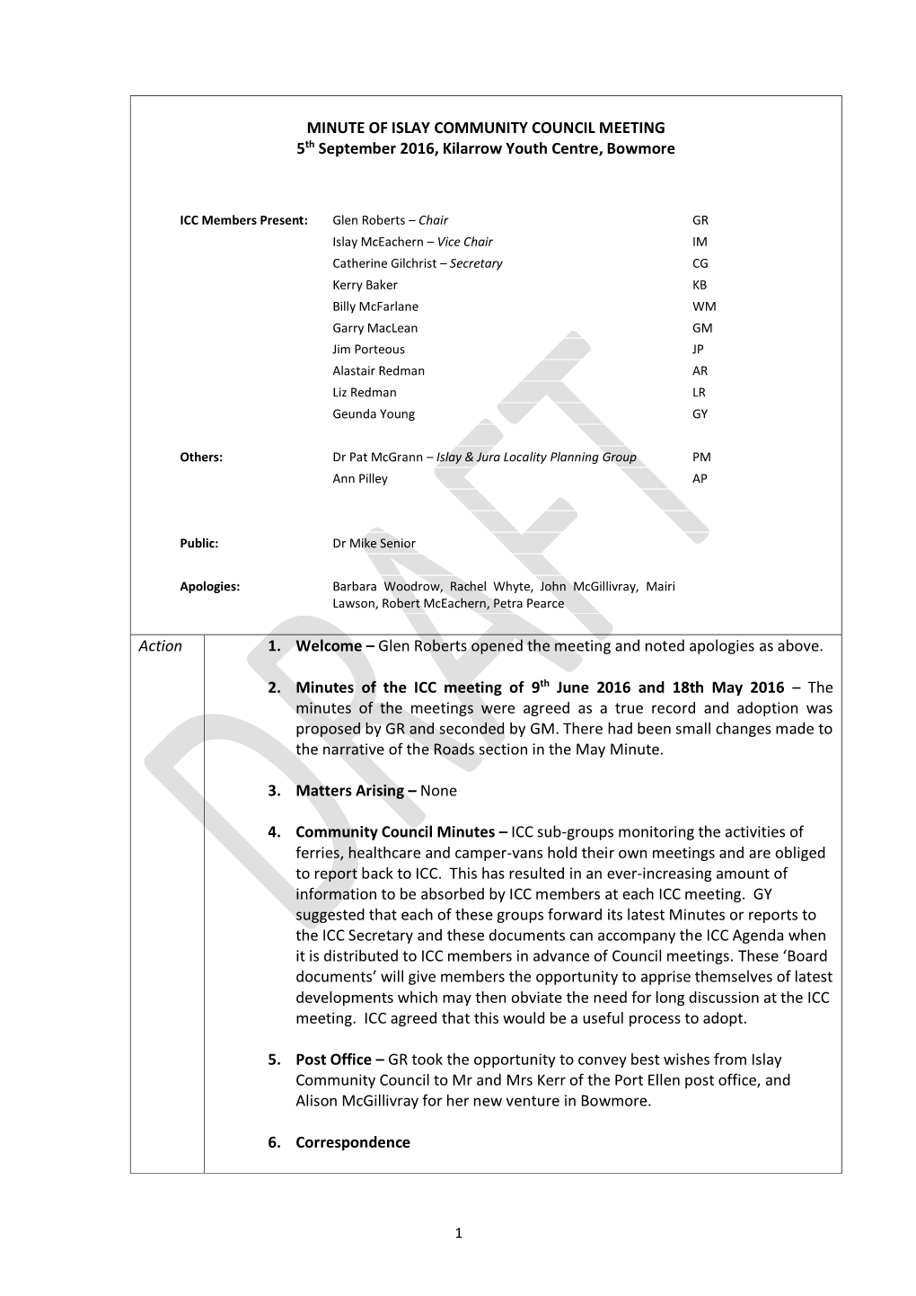 MINUTE of ISLAY COMMUNITY COUNCIL MEETING 5Th September 2016, Kilarrow Youth Centre, Bowmore Action 1. Welcome – Glen Roberts