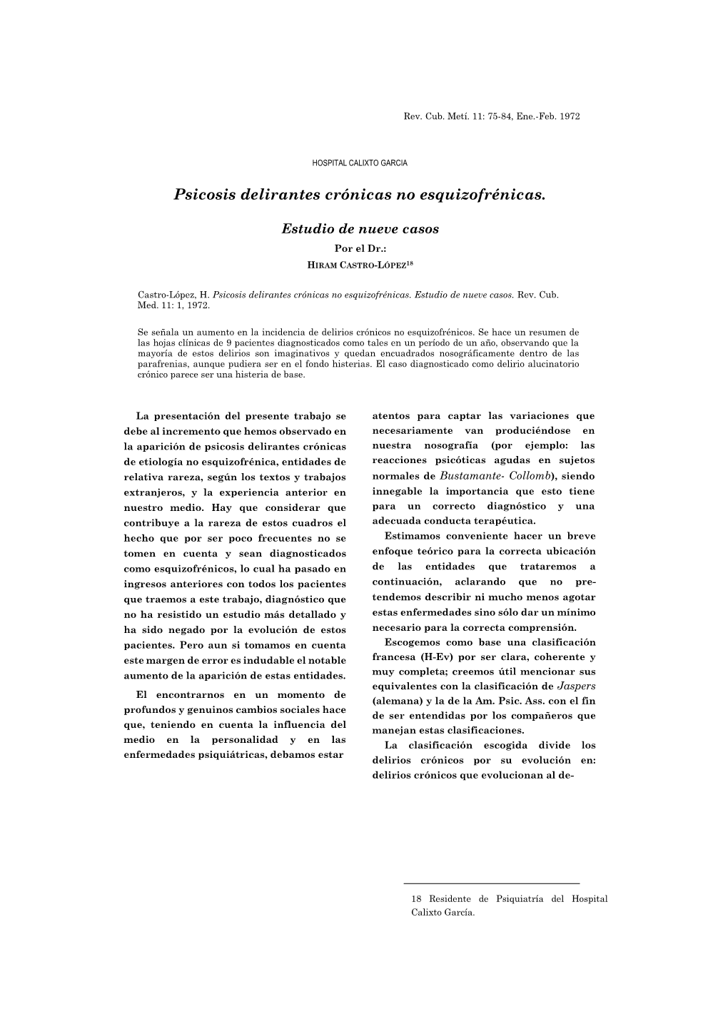 Psicosis Delirantes Crónicas No Esquizofrénicas. Estudio De Nueve Casos