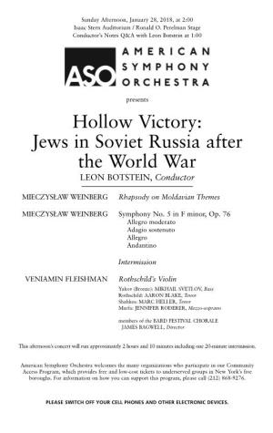Hollow Victory: Jews in Soviet Russia After the World War LEON BOTSTEIN, Conductor