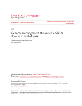 Genome Rearrangement at Reversed-Ends Ds Element in Arabidopsis Lakshminarasimhan Krishnaswamy Iowa State University