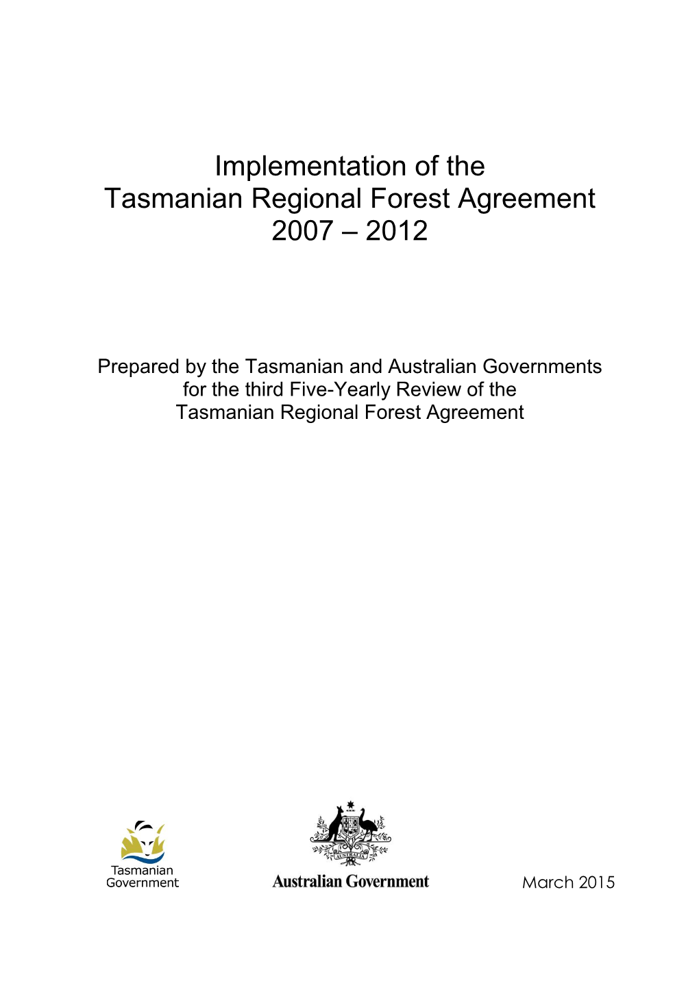 Implementation of the Tasmanian Regional Forest Agreement 2007 – 2012