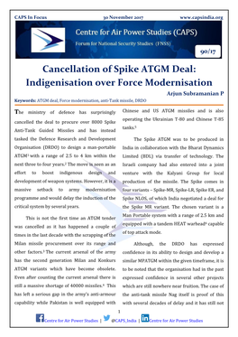 Cancellation of Spike ATGM Deal: Indigenisation Over Force Modernisation Arjun Subramanian P Keywords: ATGM Deal, Force Modernisation, Anti-Tank Missile, DRDO