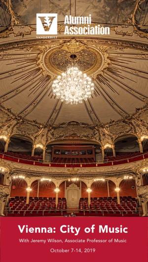 Vienna Philharmonic Elegant Vienna, Known As the “City of Waltzes,” Is Consid- Ered the World’S Capital for Classical Music