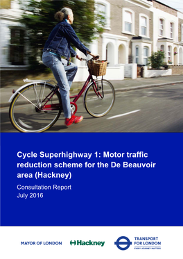 Motor Traffic Reduction Scheme for the De Beauvoir Area (Hackney) Consultation Report July 2016
