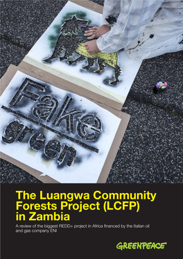 In Zambia a Review of the Biggest REDD+ Project in Africa Financed by the Italian Oil and Gas Company ENI the Luangwa Community Forests Project (LCFP) in Zambia
