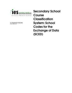 Secondary School Course Classification System: School Codes for the Exchange of Data (SCED) (NCES 2007-341)