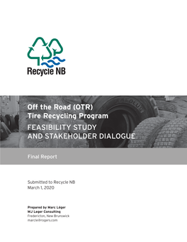 Off the Road (OTR) Tire Recycling Program FEASIBILITY STUDY and STAKEHOLDER DIALOGUE