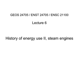 History of Energy Use II, Steam Engines