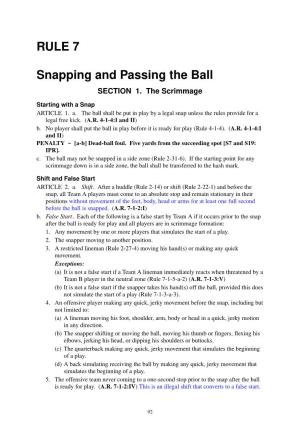 RULE 7 Snapping and Passing the Ball