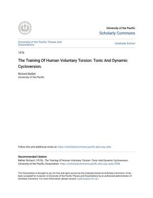 The Training of Human Voluntary Torsion: Tonic and Dynamic Cycloversion