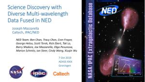 Science Discovery with Diverse Multi-Wavelength Data Fused in NED Joseph Mazzarella Caltech, IPAC/NED
