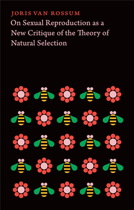 Joris Van Rossum on Sexual Reproduction As a New Critique of the �Eory of Natural Selection