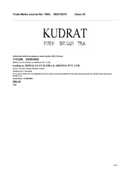 Trade Marks Journal No: 1909 , 08/07/2019 Class 30 1131288 05/09/2002 Trading As ;HIMALAYAN FLORA & AROMAS PVT