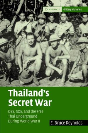 Thailand's Secret War: the Free Thai, OSS, and SOE During World War II