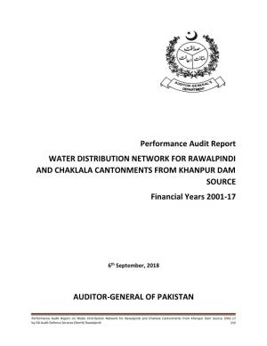 Performance Audit Report WATER DISTRIBUTION NETWORK for RAWALPINDI and CHAKLALA CANTONMENTS from KHANPUR DAM SOURCE Financial Years 2001-17
