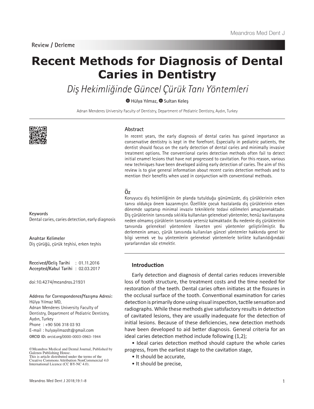 Recent Methods for Diagnosis of Dental Caries in Dentistry Diş Hekimliğinde Güncel Çürük Tanı Yöntemleri Hülya Yılmaz, Sultan Keleş