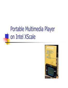 Portable Multimedia Player on Intel Xscale Outline