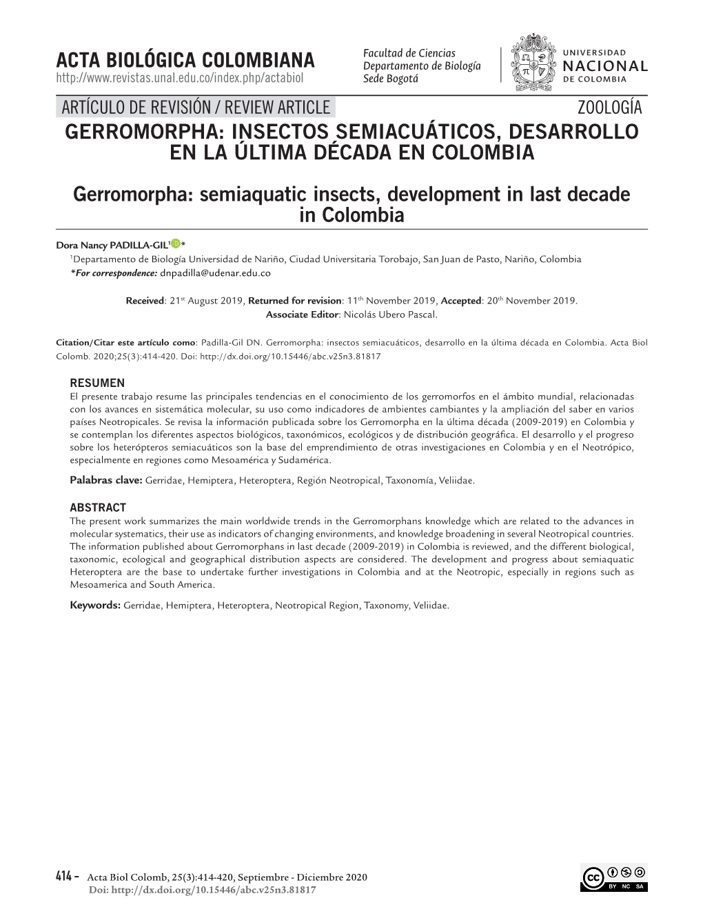 GERROMORPHA: INSECTOS SEMIACUÁTICOS, DESARROLLO EN LA ÚLTIMA DÉCADA EN COLOMBIA Gerromorpha: Semiaquatic Insects, Development in Last Decade in Colombia