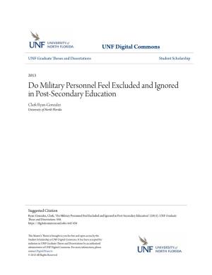 Do Military Personnel Feel Excluded and Ignored in Post-Secondary Education Clark Ryan-Gonzalez University of North Florida