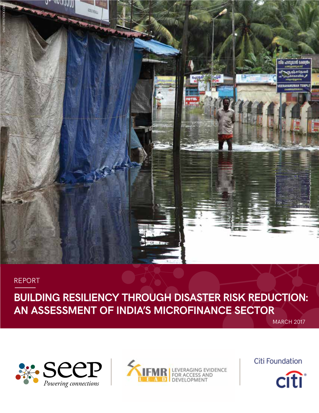 BUILDING RESILIENCY THROUGH DISASTER RISK REDUCTION: an ASSESSMENT of INDIA’S MICROFINANCE SECTOR MARCH 2017 Table of Contents