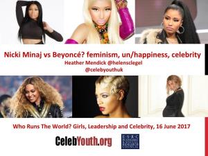 Nicki Minaj Vs Beyoncé? Feminism, Un/Happiness, Celebrity Heather Mendick @Helensclegel @Celebyouthuk