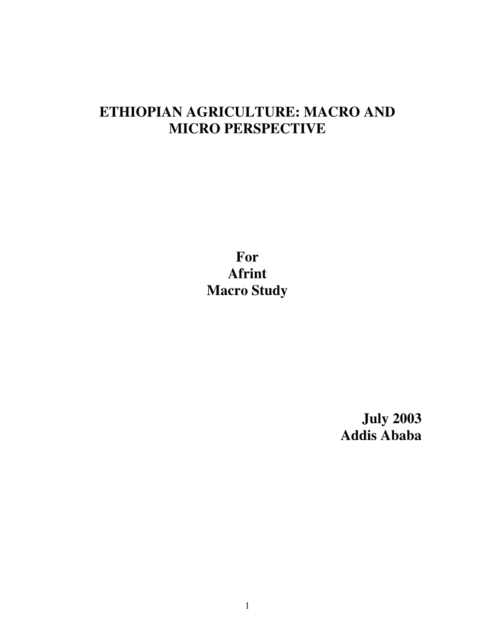 ETHIOPIAN AGRICULTURE: MACRO and MICRO PERSPECTIVE For