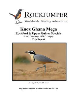 Ghana Mega Rockfowl & Upper Guinea Specials 3 to 25 January 2016 (23 Days) Trip Report