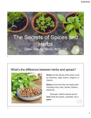 The Secrets of Spices and Herbs Gillian Schultz, Mhsc, RDN, CD