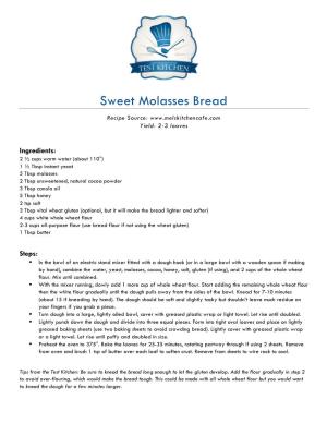 Sweet Molasses Bread Recipe Source: Yield: 2-3 Loaves