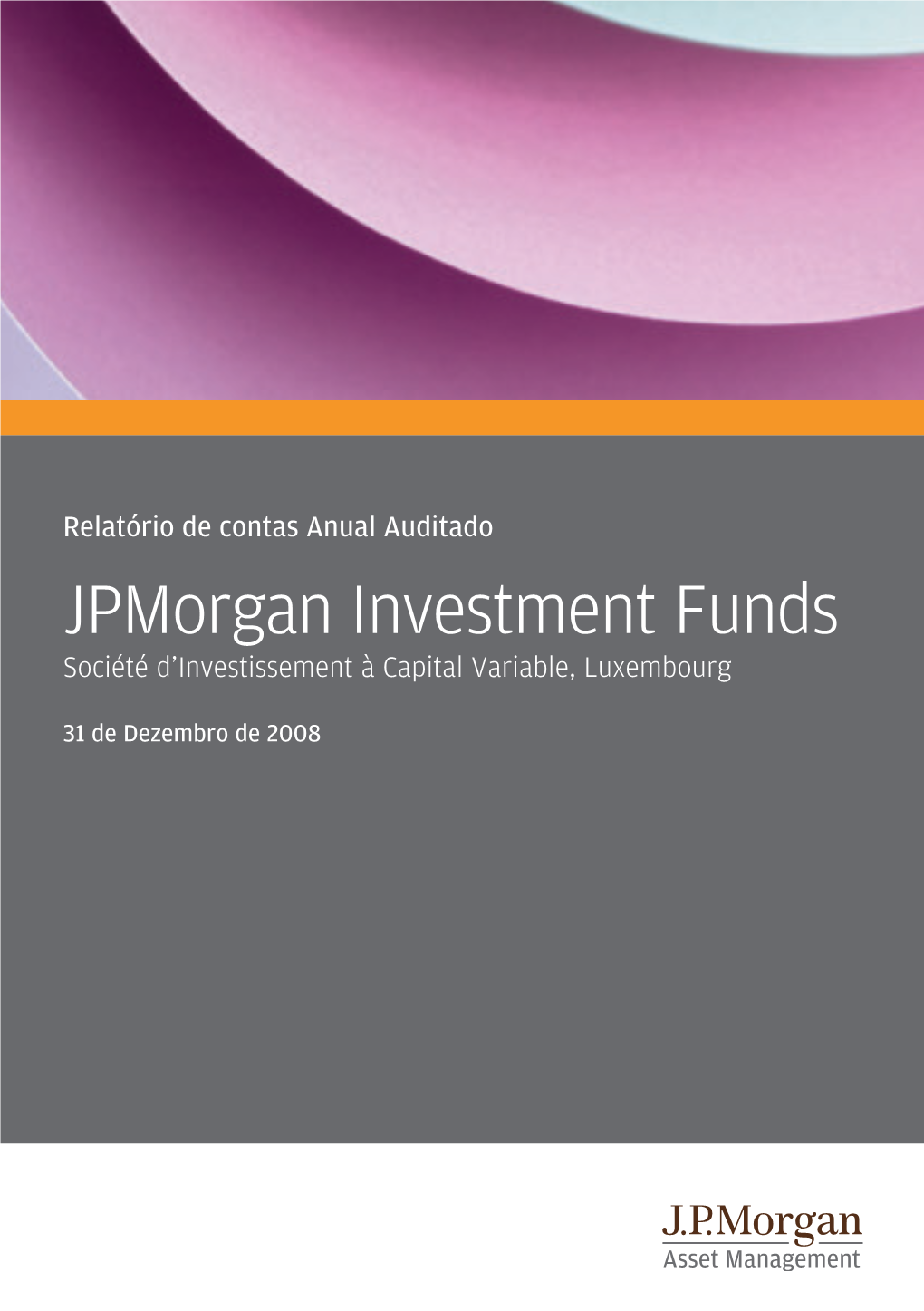 Jpmorgan Investment Funds Société D’Investissement À Capital Variable, Luxembourg