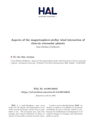 Aspects of the Magnetosphere-Stellar Wind Interaction of Close-In Extrasolar Planets Jean-Mathias Grießmeier