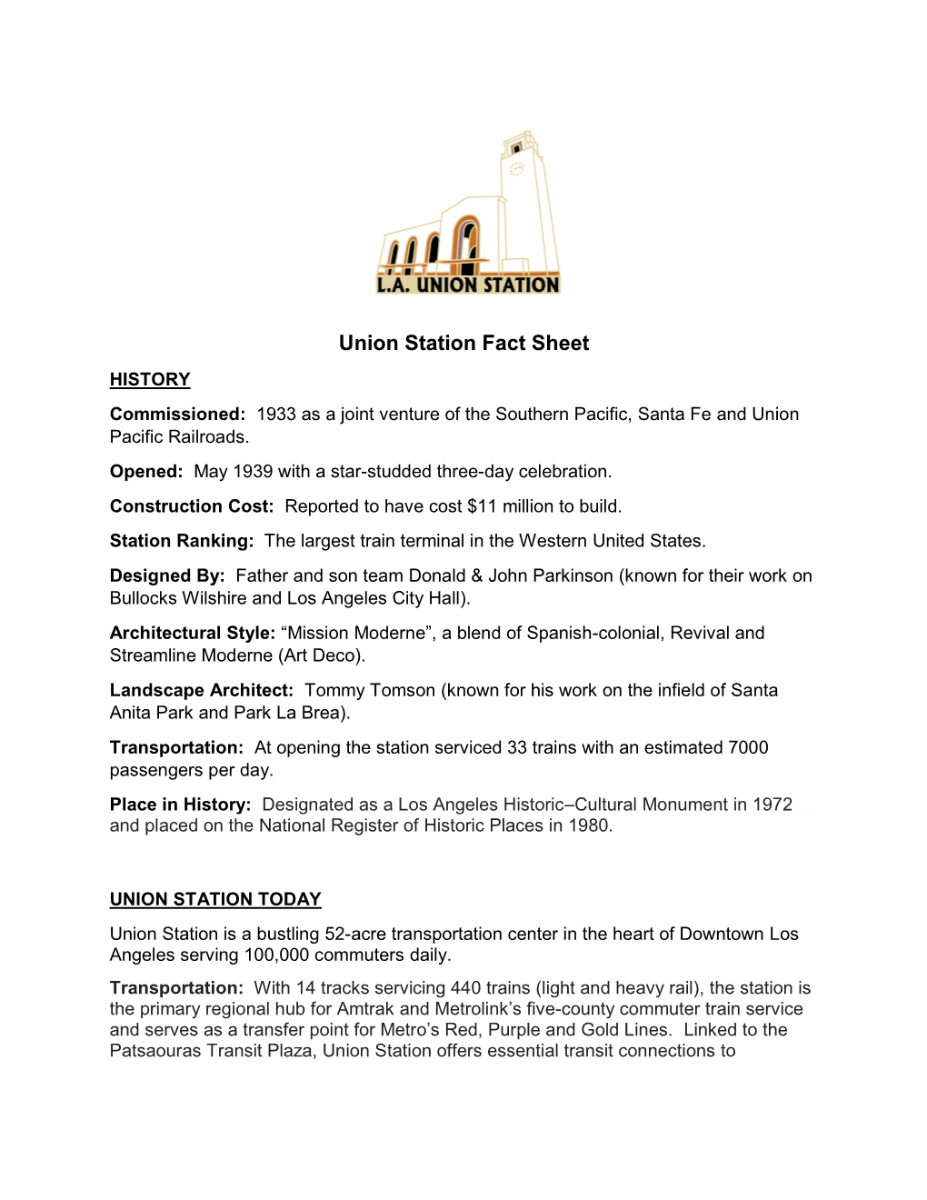 Union Station Fact Sheet HISTORY Commissioned: 1933 As a Joint Venture of the Southern Pacific, Santa Fe and Union Pacific Railroads