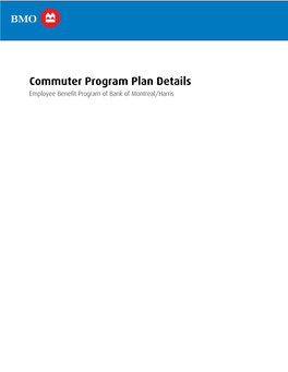 Commuter Program Plan Details Employee Benefit Program of Bank of Montreal/Harris