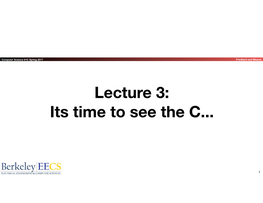 Lecture 3: Its Time to See the C