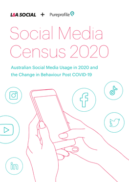 Australian Social Media Usage in 2020 and the Change in Behaviour Post COVID-19 Hello and Welcome to Our F21 Social Media Census!