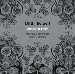 Songs for Choir Ars Nova Copenhagen Michael Bojesen  Frihed Er Det Bedste Guld (Freedom Is the Purest Gold), CNW 255 (1919; Arr