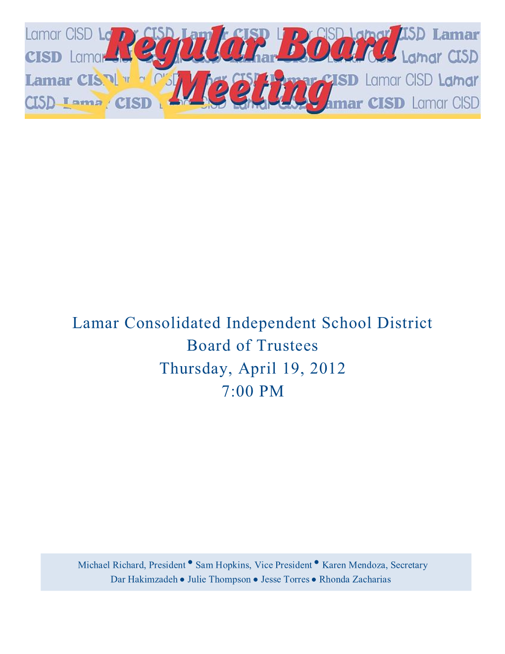 Lamar Consolidated Independent School District Board of Trustees Thursday, April 19, 2012 7:00 PM