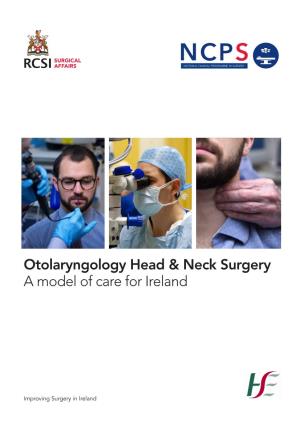 Otolaryngology Head & Neck Surgery a Model of Care for Ireland