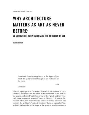 Why Architecture Matters As Art As Never Before: Le Corbusier, Tony Smith and the Problem of Use
